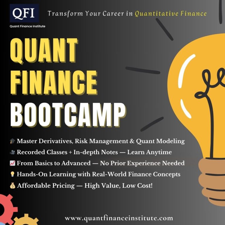 Quant Finance Bootcamp 25: Derivative, Risk Management & Quant Modeling