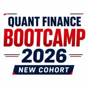 Quant Finance Bootcamp 2026 (New Cohort)